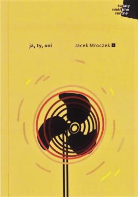 Ja, ty, oni. Autor: Mroczek Jacek. SmakLiter.pl Okładka książki Ja, ty, oni