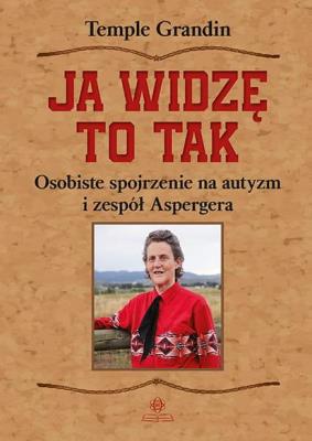 Okładka książki Ja widzę to tak. Osobiste spojrzenie na autyzm i zepół Aspergera wyd. 2