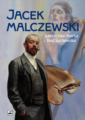 Jacek Malczewski. Autor: Katarzyna Maria Bodziachowska. SmakLiter.pl Okładka książki Jacek Malczewski