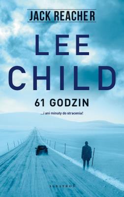 Jack Reacher: 61 godzin. Autor: Child Lee. SmakLiter.pl Okładka książki Jack Reacher: 61 godzin