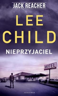 Jack Reacher: Nieprzyjaciel. Autor: Child Lee. SmakLiter.pl Okładka książki Jack Reacher: Nieprzyjaciel
