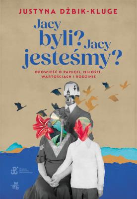 Okładka książki Jacy byli? Jacy jesteśmy?