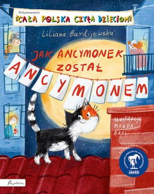 Jak Ancymonek został Ancymonem. Cała Polska czyta dzieciom. Autor: Bardijewska Liliana. SmakLiter.pl Okładka książki Jak Ancymonek został Ancymonem. Cała Polska czyta dzieciom