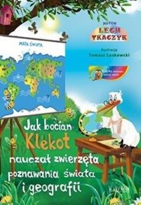 Okładka książki Jak bocian Klekot nauczał zwierzęta.. TW