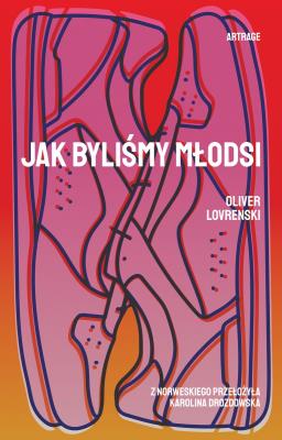 Jak byliśmy młodzi. Autor: Lovrenski Oliver. SmakLiter.pl Okładka książki Jak byliśmy młodzi