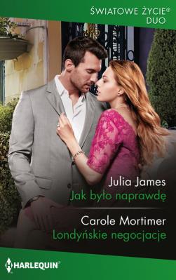 Jak było naprawdę. Autor: Julia James Carole Mortimer. SmakLiter.pl Okładka książki Jak było naprawdę