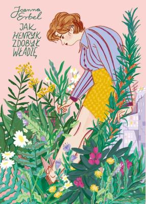 Jak Henryk zdobył władzę. Autor: Joanna Erbel. SmakLiter.pl Okładka książki Jak Henryk zdobył władzę