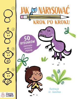 Jak narysować? Krok po kroku 50 rysunków: zwierzęta, postacie, pojazdy. Autor: Opracowanie zbiorowe. SmakLiter.pl Okładka książki Jak narysować? Krok po kroku 50 rysunków: zwierzęta, postacie, pojazdy