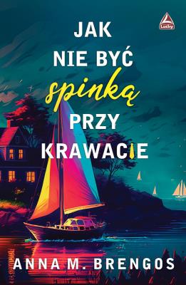 Jak nie być spinka przy krawacie. Autor: Brengos Anna M.. SmakLiter.pl Okładka książki Jak nie być spinka przy krawacie