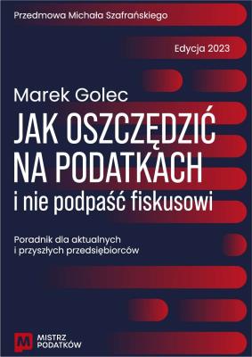 Okładka książki Jak oszczędzić na podatkach i nie podpaść fiskusowi. Edycja 2023