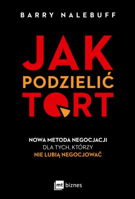 Jak podzielić tort. Autor: Nalebuff Barry. SmakLiter.pl Okładka książki Jak podzielić tort