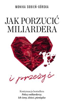 Okładka książki Jak porzucić miliardera… i przeżyć