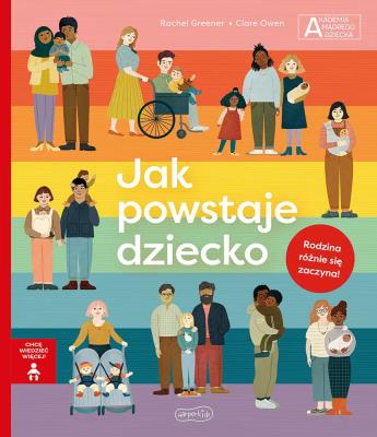 Okładka książki Jak powstaje dziecko. Akademia mądrego dziecka. Chcę wiedzieć więcej