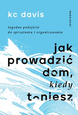 Okładka książki Jak prowadzić dom, kiedy toniesz