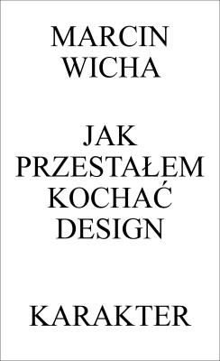 Okładka książki Jak przestałem kochać design wyd. 3