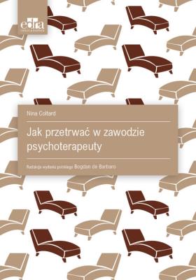 Okładka książki Jak przetrwać w zawodzie psychoterapeuty