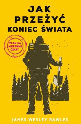 Okładka książki Jak przeżyć koniec świata. Plan na niepewne czasy