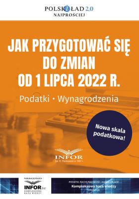 Opakowanie Jak przygotować się do zmian od 1 lipca 2022 r. Podatki Wynagrodzenia