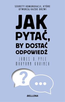 Okładka książki Jak pytać, by dostać odpowiedź