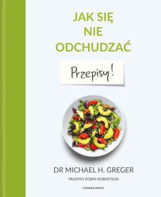 Okładka książki Jak się nie odchudzać. Przepisy