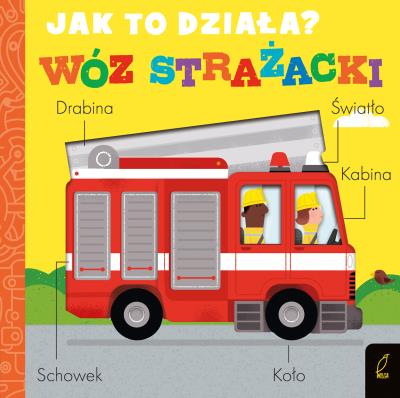 Okładka książki Jak to działa? Wóz strażacki