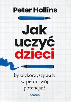 Jak uczyć dzieci. Autor: Hollins  Peter. SmakLiter.pl Okładka książki Jak uczyć dzieci