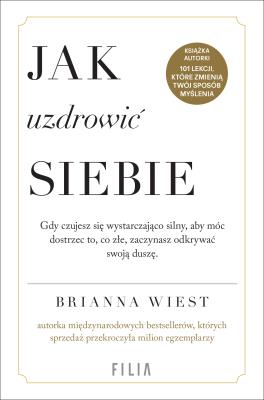 Jak uzdrowić siebie. Autor: Brianna Wiest. SmakLiter.pl Okładka książki Jak uzdrowić siebie
