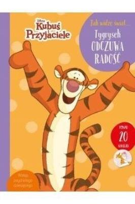 Jak widzę świat? Tygrysek odczuwa radość. Autor: Aleksandra Górska. SmakLiter.pl Okładka książki Jak widzę świat? Tygrysek odczuwa radość