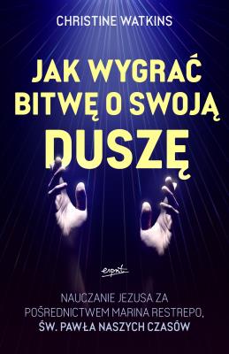 Jak wygrać bitwę o swoją duszę?. Autor: Christine Watkins. SmakLiter.pl Okładka książki Jak wygrać bitwę o swoją duszę?
