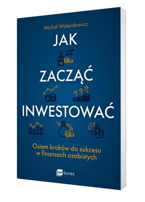 Jak zacząć inwestować?. Autor: Michał Walendowicz. SmakLiter.pl Okładka książki Jak zacząć inwestować?