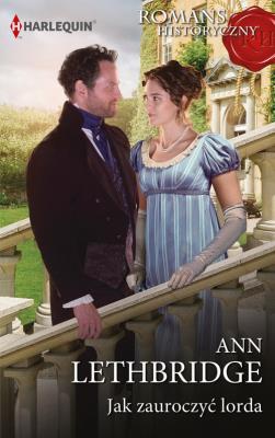Jak zauroczyć lorda. Autor: Lethbridge Ann. SmakLiter.pl Okładka książki Jak zauroczyć lorda
