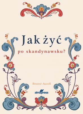 Okładka książki Jak żyć po skandynawsku