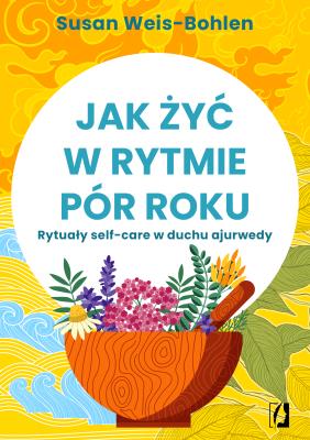 Okładka książki Jak żyć w rytmie pór roku