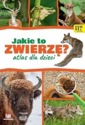 Jakie to zwierzę? Atlas dla dzieci. Autor:   Praca zbiorowa. SmakLiter.pl Okładka książki Jakie to zwierzę? Atlas dla dzieci