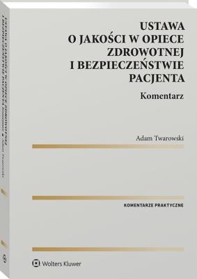 Okładka książki Jakość w opiece zdrowotnej i bezpieczeństwo pacjenta. Komentarz
