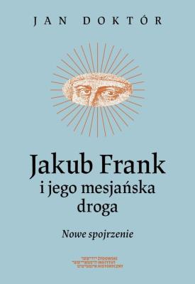 Okładka książki Jakub Frank i jego mesjańska droga