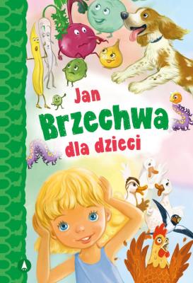 Jan Brzechwa dla dzieci. Autor: Brzechwa Jan i inni. SmakLiter.pl Okładka książki Jan Brzechwa dla dzieci