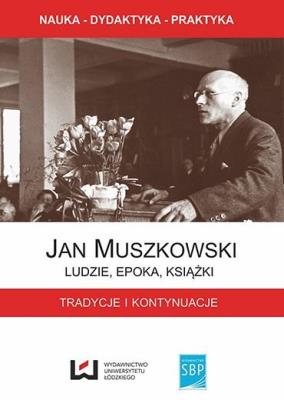 Jan Muszkowski - Ludzie, epoka, książki. Autor: G. Czapnik, Z. Gruszka, J. Ladorucki. SmakLiter.pl Okładka książki Jan Muszkowski - Ludzie, epoka, książki