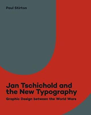 Jan Tschichold and the New Typography. Autor: Stirton Paul. SmakLiter.pl Okładka książki Jan Tschichold and the New Typography