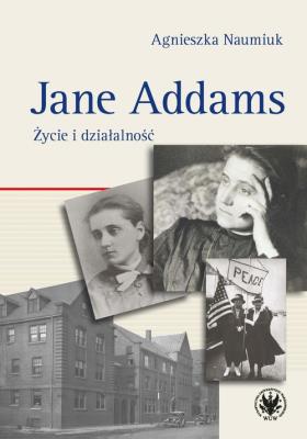 Okładka książki Jane Addams. Życie i działalność