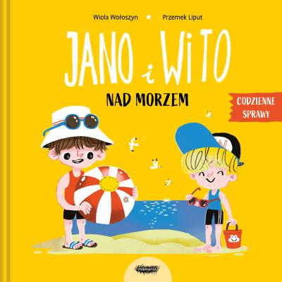 Jano i Wito nad morzem. Autor: Wiola Wołoszyn. SmakLiter.pl Okładka książki Jano i Wito nad morzem