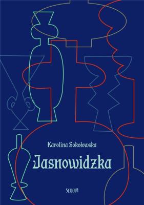 Jasnowidzka. Autor: Karolina Sokołowska. SmakLiter.pl Okładka książki Jasnowidzka