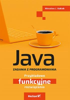 Okładka książki Java. Zadania z programowania. Przykładowe funkcyjne rozwiązania