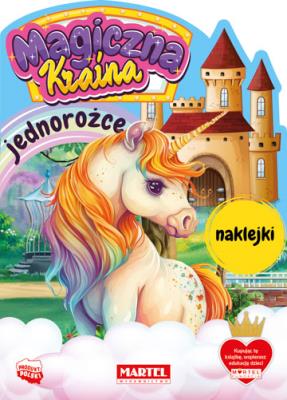 Jednorożce z naklejkami. Magiczna kraina. Autor: Katarzyna Salamon. SmakLiter.pl Okładka książki Jednorożce z naklejkami. Magiczna kraina