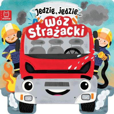 Okładka książki Jedzie, jedzie… Wóz strażacki