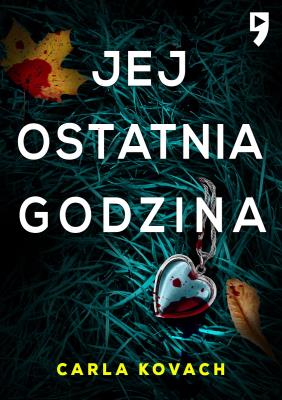 Jej ostatnia godzina. Detektyw Gina Harte. Tom 2. Autor: Carla Kovach. SmakLiter.pl Okładka książki Jej ostatnia godzina. Detektyw Gina Harte. Tom 2