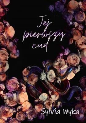 Jej pierwszy cud. Autor: Sylvia Wyka. SmakLiter.pl Okładka książki Jej pierwszy cud