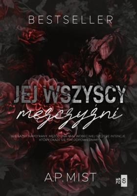 Jej wszyscy mężczyźni. Autor: Mist A.P.. SmakLiter.pl Okładka książki Jej wszyscy mężczyźni