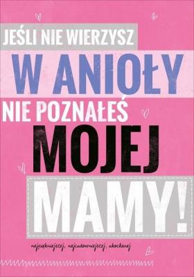 Opakowanie JESLI NIE WIERZYSZ W ANIOLY NIE POZNALES MOJEJ MAMY-PAN DRAG