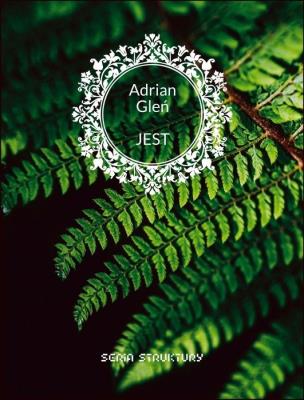 Jest. Autor: Gleń Adrian. SmakLiter.pl Okładka książki Jest